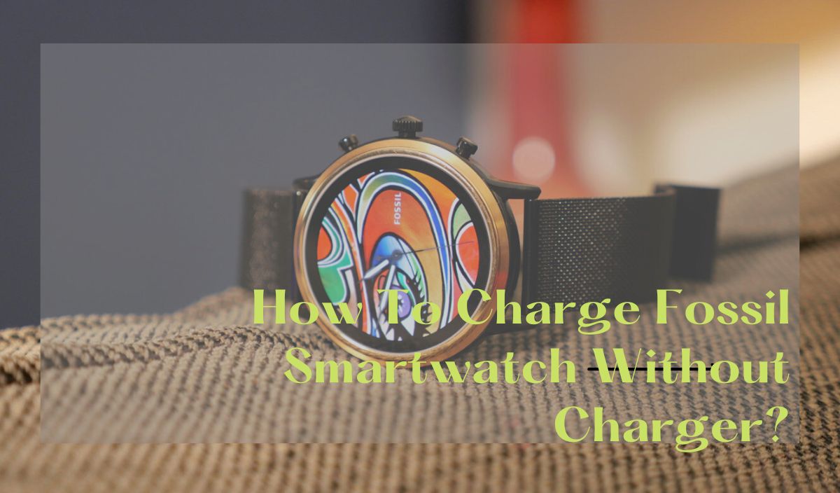 how to charge fossil smartwatch without charger
