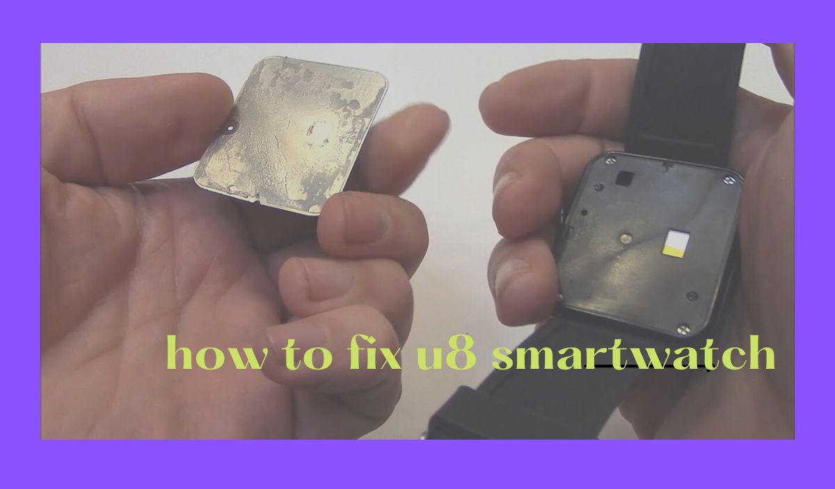 how to fix u8 smartwatch