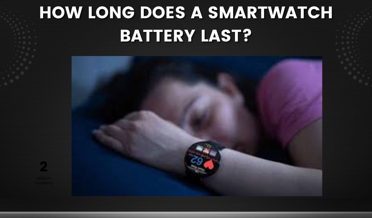How Long Does A Smartwatch Battery Last