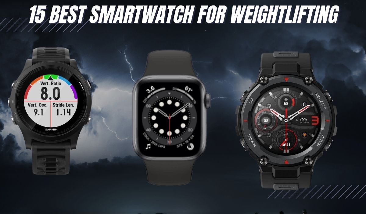 best smartwatch for weightlifting