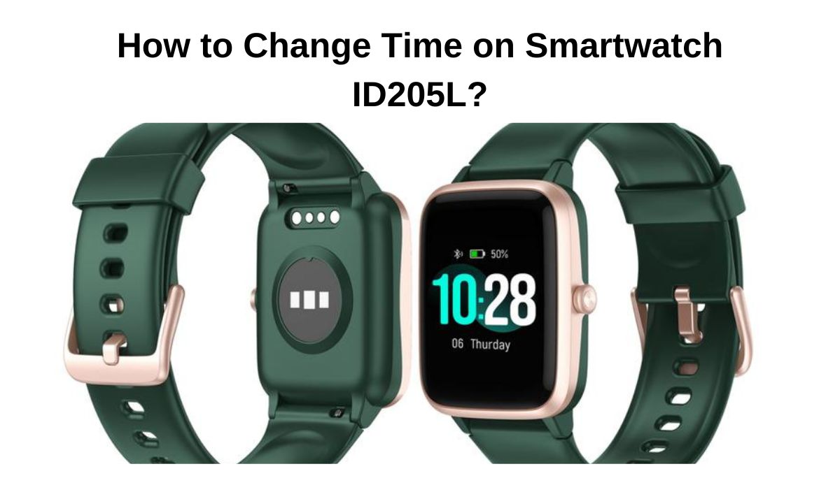 how to change time on smartwatch id205l